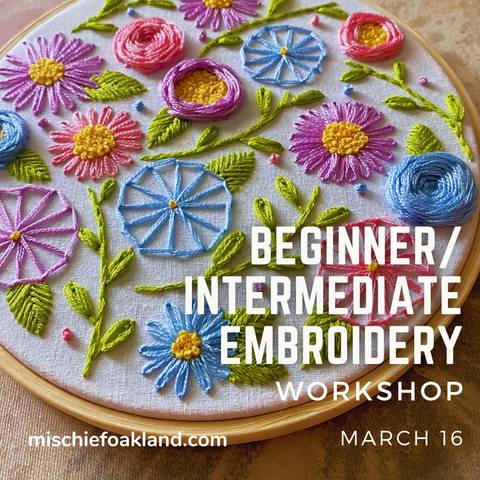 March 16 - Beginner/Intermediate Embroidery (Sliding Scale)