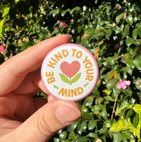 Be Kind To Your Mind Button