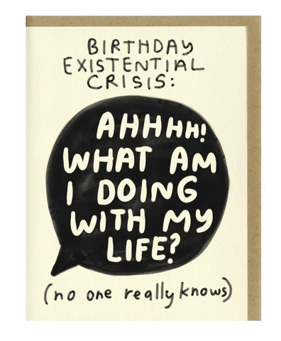 Existential Crisis Bday Card