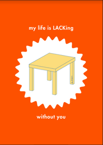 Life is Lacking Without You Card