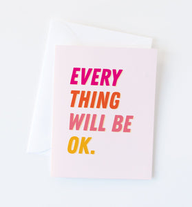 Everything Will Be OK Card
