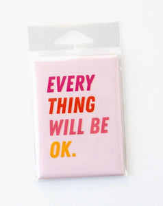 Everything Will Be OK Magnet